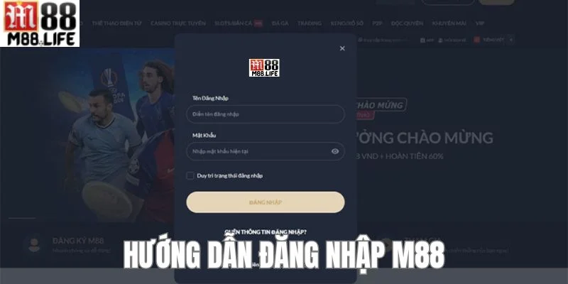 Đăng nhập nhanh gọn với vài thao tác theo hướng dẫn M88.